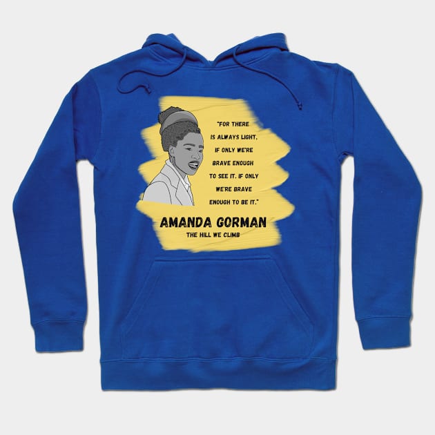 Inspirational Quote: Amanda Gorman - "If Only We Are Brave Enough to be it..." Hoodie by History Tees